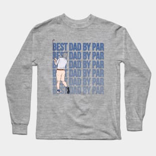 Best Dad By Par Long Sleeve T-Shirt